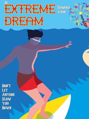 cover image of Be Extreme Toward Your Dream